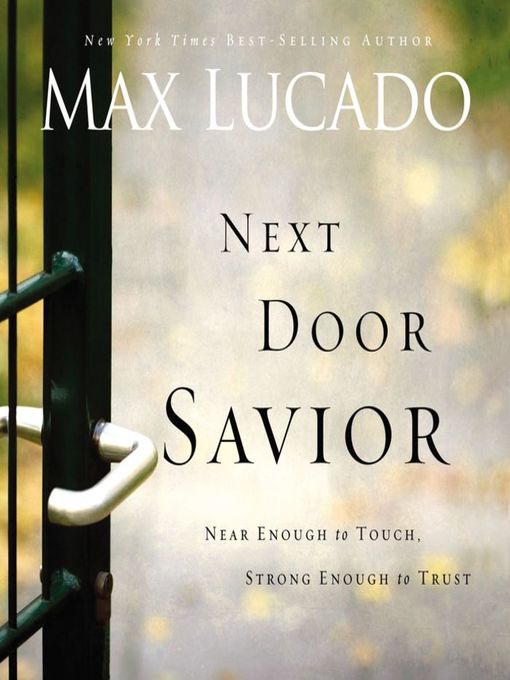 Title details for Next Door Savior by Max Lucado - Wait list